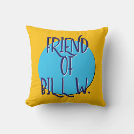 Freund von Bill W. | 12-Schritte-Programm-Slogan Kissen
