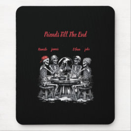 Freunde bis zum Ende Skelett Party Mousepad