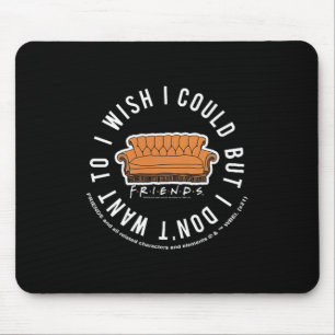 Freunde, die ich gerne hätte, aber nicht haben möc mousepad