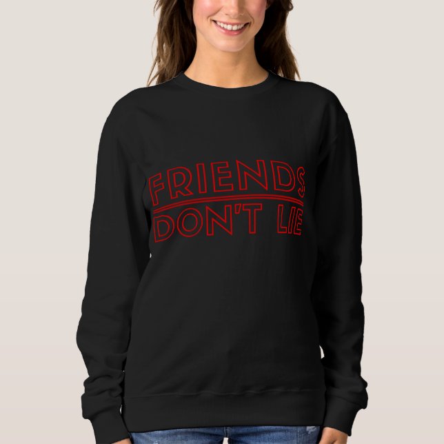 Freunde Don't Lie Crewneck Sweatshirt (Vorderseite)
