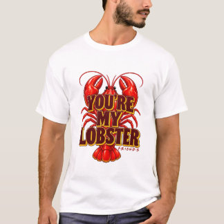 Freunde Du bist mein Hummer Zitat T-Shirt
