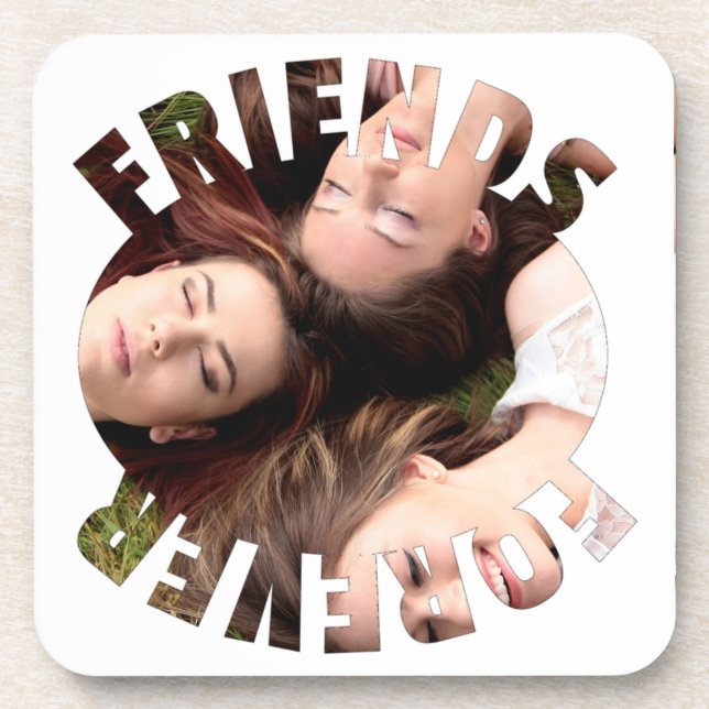 Freunde für immer personalisiertes Foto Getränkeuntersetzer (Vorderseite)