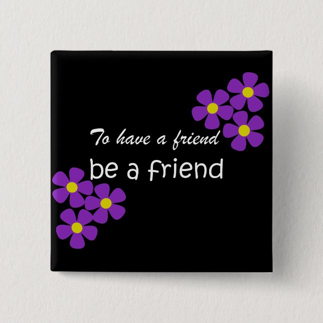 "Freunde haben, Freund sein" - Zitat von Freundsch Button (Vorderseite)