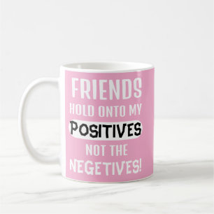 Freunde halten an meinen Positiven fest, nicht an Kaffeetasse