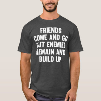 Freunde kommen und gehen, aber Freundschaftsfreund T-Shirt