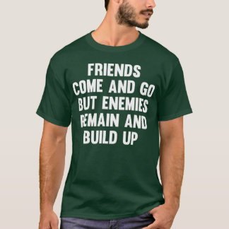 Freunde kommen und gehen, aber Freundschaftsfreund T-Shirt