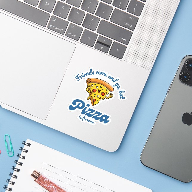 Freunde kommen und gehen, aber Pizza ist für immer Aufkleber (Laptop mit iPhone)