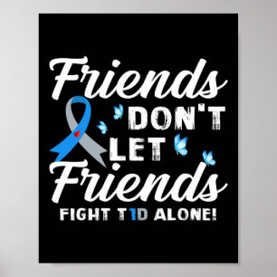Freunde Lass Freunde nicht allein gegen T1d Diabet Poster