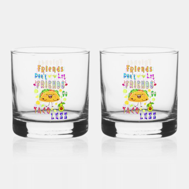 Freunde Lass Freunde nicht weniger Taco Whiskyglas (Vorderseite)