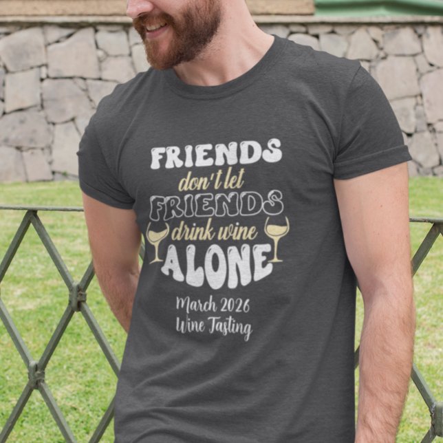 Freunde Lass Freunde trinken Wein nicht allein T-Shirt (Von Creator hochgeladen)