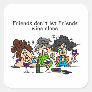 Freunde Lass Freunde Wein nicht allein Quadratischer Aufkleber