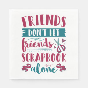 Freunde Lass Friends Scrapbook nicht alleine Serviette