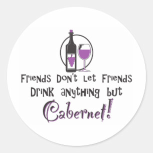 Freunde Lass keine Freunde/Cabernet Runder Aufkleber