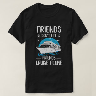 Freunde Lass nicht allein Reisen T-Shirt