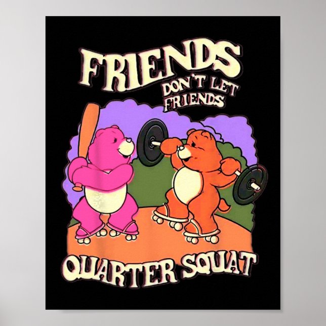 Freunde Lass nicht Quarter Squat Bodybuildi Poster (Vorne)