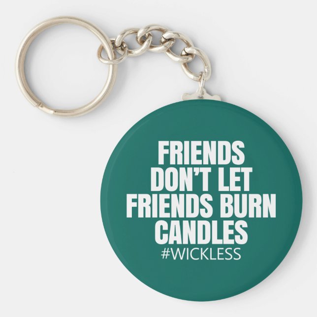 Freunde lasse keine Kerzen - Scentsy Schlüsselanhänger (Vorne)