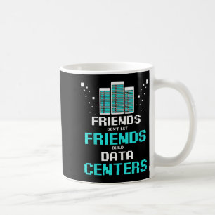 Freunde lassen Freunde keine Rechenzentrumsprogram Kaffeetasse