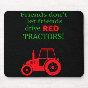 Freunde lassen Freunde keine roten Traktoren fahre Mousepad
