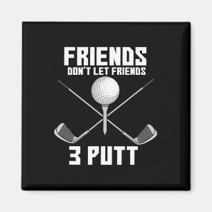 Freunde lassen Freunde nicht 3 putten lustiger Gol Magnet