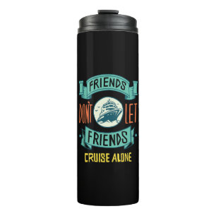 Freunde lassen Freunde nicht allein cruisen lustig Thermosbecher