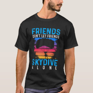 Freunde lassen Freunde nicht allein Springen Shirt