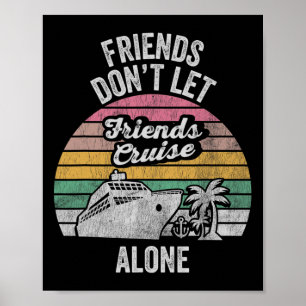 Freunde lassen Freunde nicht alleine cruisen Poster