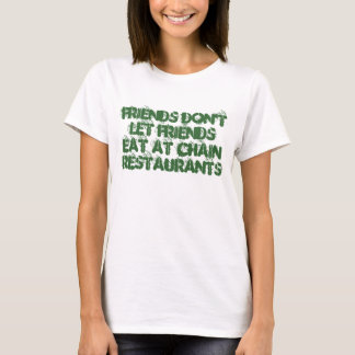 Freunde lassen Freunde nicht an den T-Shirt