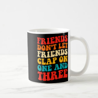 Freunde lassen Freunde nicht auf Eins und Drei kla Kaffeetasse