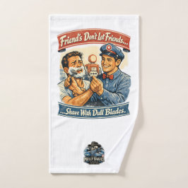 Freunde lassen ihre Freunde nicht mit stumpfen Kli Handtuch