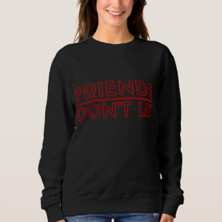 Freunde-lügen-nicht-Crewneck-Sweatshirt Sweatshirt