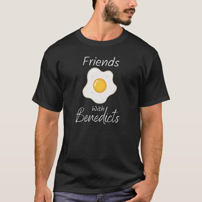 Freunde mit Benedicts Funny Eggs Benedict Pun T-Shirt (Vorderseite)