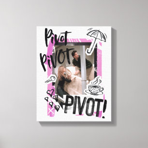 FREUNDE™  Pivot Pivot Pivot PIVOT! Leinwanddruck