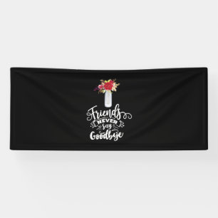 Freunde sagen nie auf Wiedersehen Banner