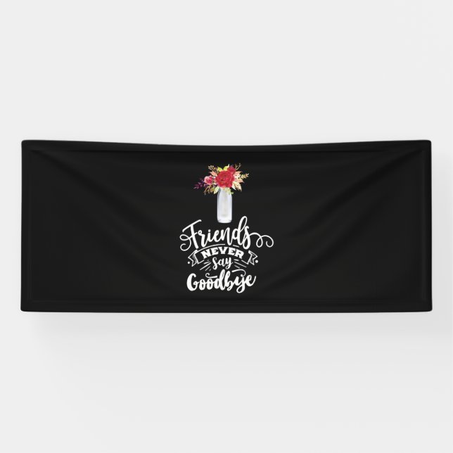 Freunde sagen nie auf Wiedersehen Banner (Horizontal)
