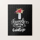 Freunde sagen nie auf Wiedersehen Puzzle<br><div class="desc">Freunde sagen nie auf Wiedersehen</div>