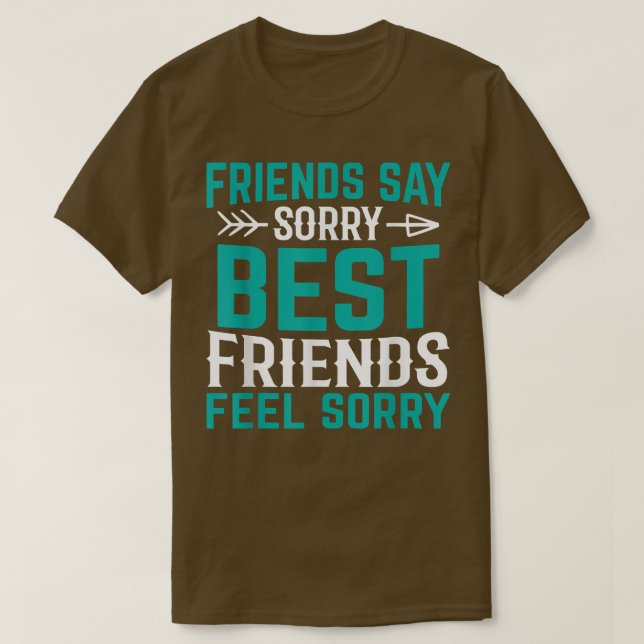Freunde sagen Sorry Best Friends Feel Sorry Friend T-Shirt (Design vorne)