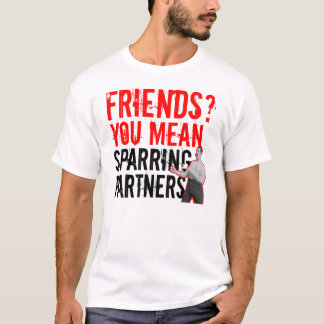 Freunde? Sie gemein, Partner MIXED MARTIAL ARTS T T-Shirt