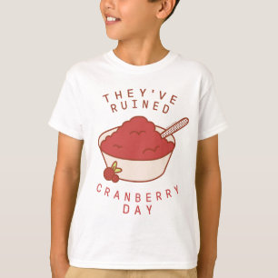 FREUNDE™  Sie haben den Cranberry Day ruiniert T-Shirt
