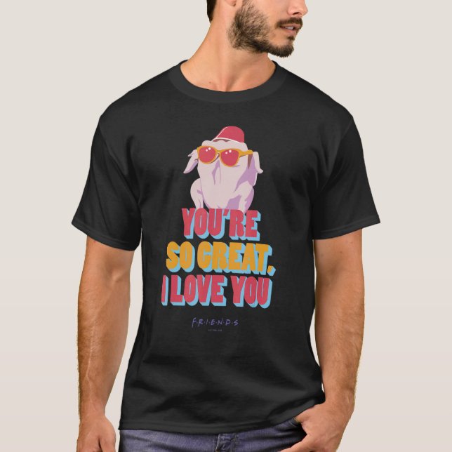 Freunde Sie sind so großartig I Liebe, dass Sie zi T-Shirt (Vorderseite)
