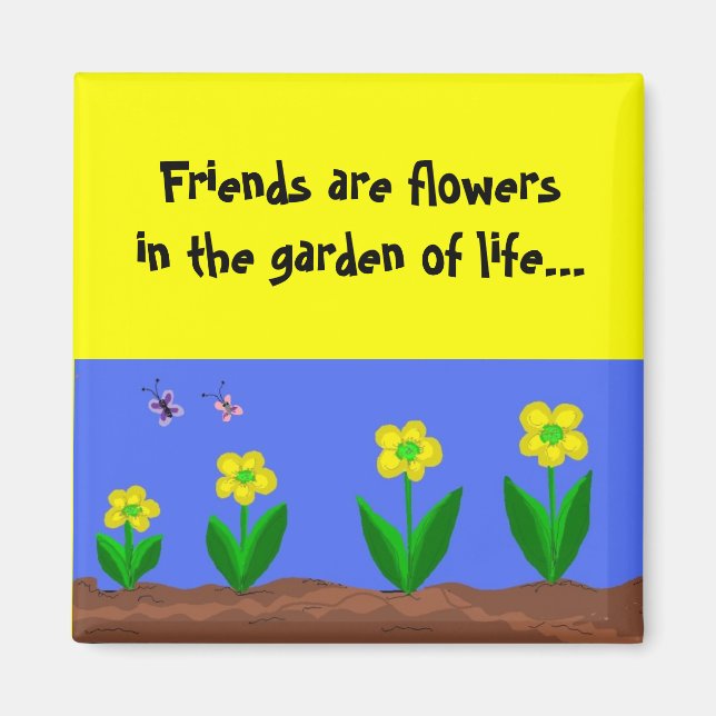 Freunde sind Blumen... Magnet (Vorne)