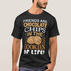 Freunde sind Chocolate Chips Cookie Bakers T-Shirt