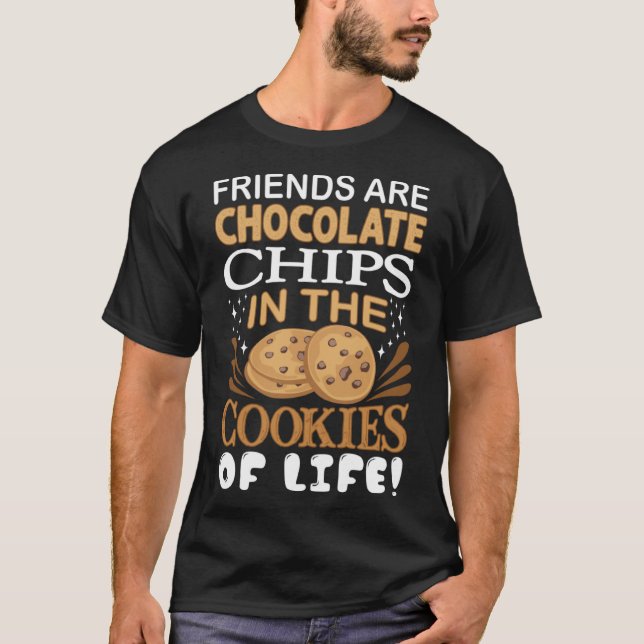 Freunde sind Chocolate Chips Cookie Bakers T-Shirt (Vorderseite)