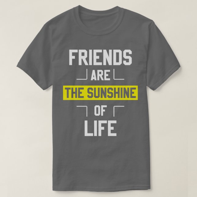 Freunde sind der Sonnenschein des Lebens T-Shirt (Design vorne)