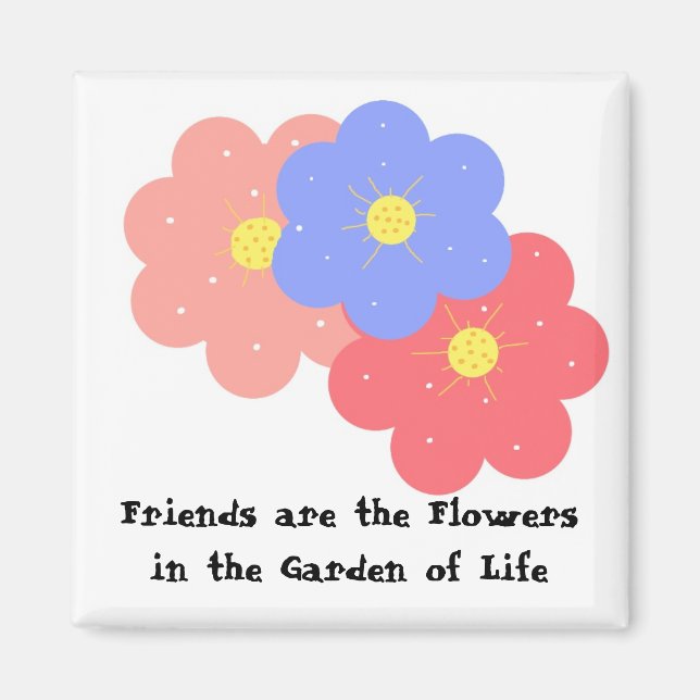 Freunde sind die Blumen Magnet (Vorne)