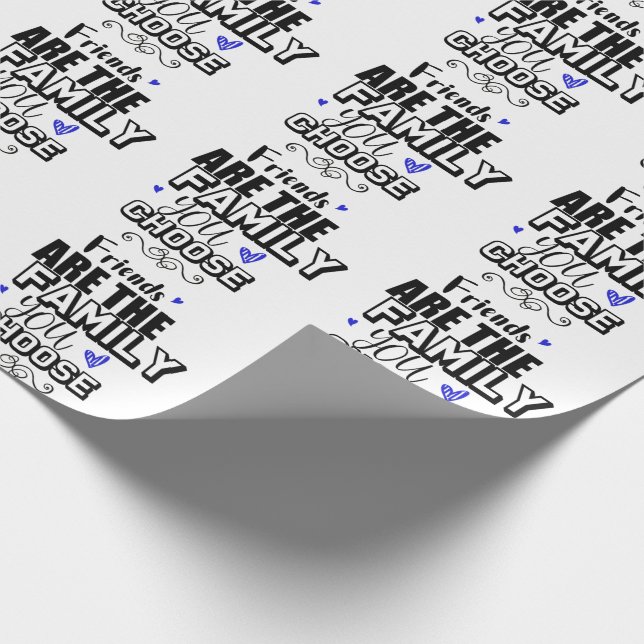 Freunde sind die Familie, die Sie wählen Geschenkpapier (Ecke)