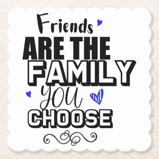 Freunde sind die Familie, die Sie wählen Untersetzer (Vorderseite)