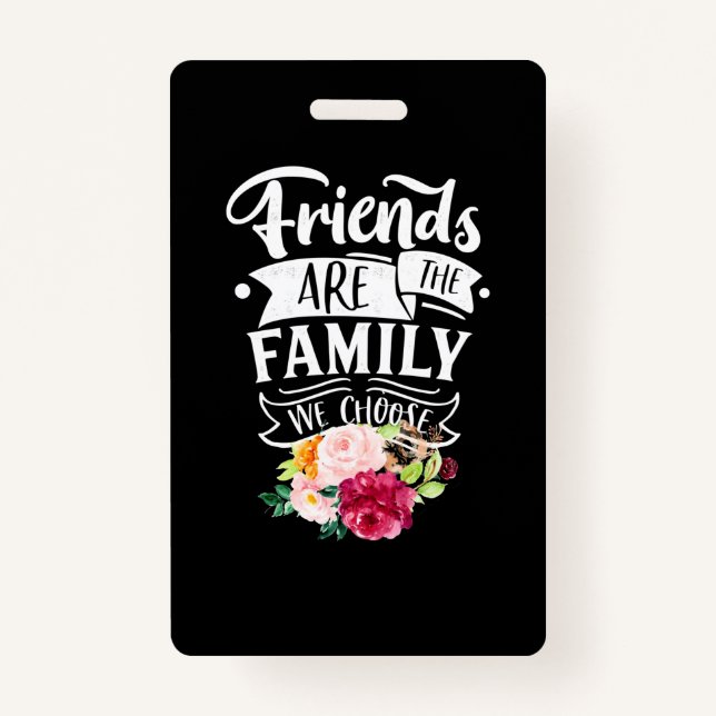 Freunde sind die Familie, die wir wählen Ausweis (Vorderseite)