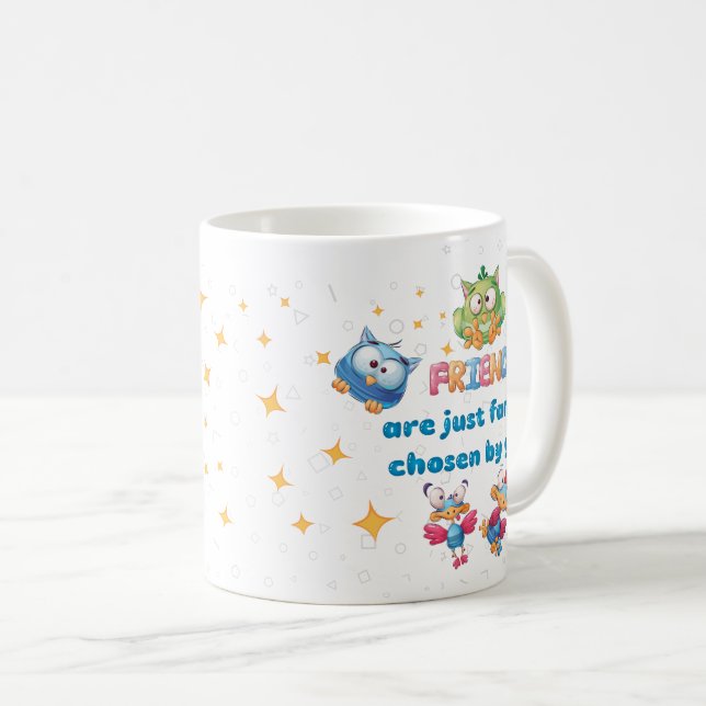 Freunde sind einfach von Ihnen gewählt Kaffeetasse (VorderseiteRechts)