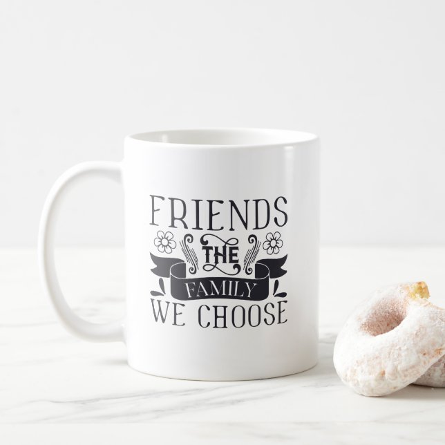 Freunde sind Familie, die wir Kaffee-Tasse wählen Kaffeetasse (Mit Donut)