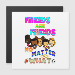 Freunde sind Freunde, egal was passiert Magnetkarte